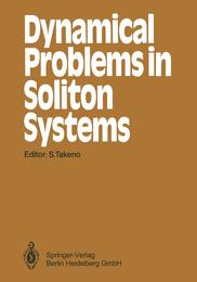 Dynamical Problems in Soliton Systems: Proceedings of the Seventh Kyoto Summer Institute Kyoto Japan August 27?31 1984 (Springer Series in Synergetics)