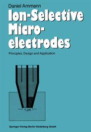 Ion-Selective Microelectrodes: Principles Design And Application (Advances in Experimental Medicine and Biology)