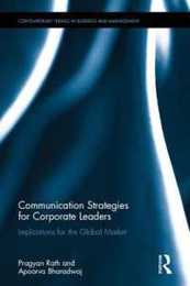 Communication Strategies for Corporate Leaders: Implications for the Global Market (Contemporary Themes in Business and Management)