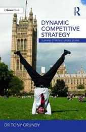 Dynamic Competitive Strategy: Turning Strategy Upside Down