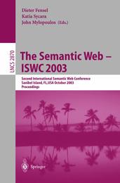 The Semantic Web - ISWC 2003: Second International Semantic Web Conference Sanibel Island FL USA October 20-23 2003 Proceedings (Lecture Notes in Computer Science 2870)