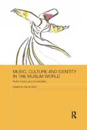 Music Culture and Identity in the Muslim World (Routledge Advances in Middle East and Islamic Studies)