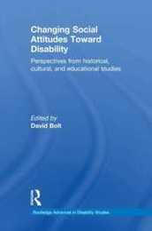 Changing Social Attitudes Toward Disability (Routledge Advances in Disability Studies)