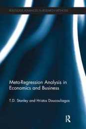Meta-Regression Analysis in Economics and Business (Routledge Advances in Research Methods)