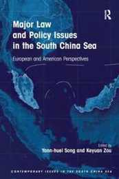 Major Law and Policy Issues in the South China Sea (Contemporary Issues in the South China Sea)