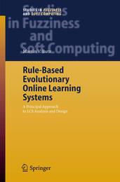 Rule-Based Evolutionary Online Learning Systems: A Principled Approach to LCS Analysis and Design (Studies in Fuzziness and Soft Computing 191)