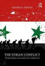 The Syrian Conflict: The Role of Russia Iran and the US in a Global Crisis