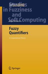 Fuzzy Quantifiers: A Computational Theory (Studies in Fuzziness and Soft Computing 193)