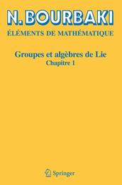 Groupes et Algebres de Lie : Chapitre 1 (Elements de Mathematique)