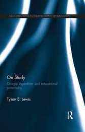 On Study: Giorgio Agamben and educational potentiality (New Directions in the Philosophy of Education)