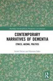 Contemporary Narratives of Dementia: Ethics Ageing Politics (Routledge Interdisciplinary Perspectives on Literature)