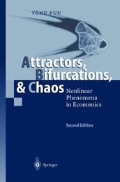 Attractors Bifurcations & Chaos: Nonlinear Phenomena in Economics