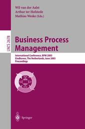 Business Process Management: International Conference BPM 2003 Eindhoven The Netherlands June 26-27 2003 Proceedings (Lecture Notes in Computer Science 2678)