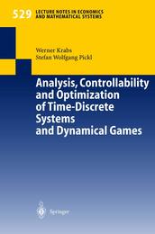 Analysis Controllability and Optimization of Time-Discrete Systems and Dynamical Games (Lecture Notes in Economics and Mathematical Systems 529)
