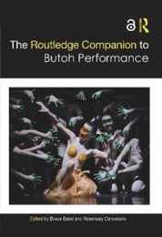 The Routledge Companion to Butoh Performance (Routledge Companions)