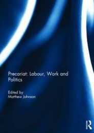 Precariat: Labour Work and Politics