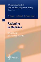Rationing in Medicine: Ethical Legal and Practical Aspects (Ethics of Science and Technology Assessment 13)