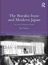 The Buraku Issue and Modern Japan: The Career of Matsumoto Jiichiro (The Nissan Institute/Routledge Japanese Studies Series)
