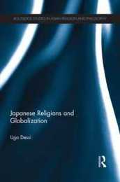 Japanese Religions and Globalization (Routledge Studies in Asian Religion and Philosophy)
