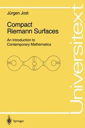 Compact Riemann Surfaces: An Introduction to Contemporary Mathematics