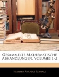 Gesammelte Mathematische Abhandlungen Volumes 1-2