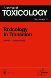 Toxicology in Transition: Proceedings of the 1994 EUROTOX Congress Meeting Held in Basel Switzerland August 21?24 1994 (Archives of Toxicology)