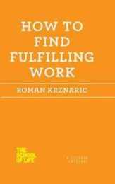 How to Find Fulfilling Work (The School of Life)