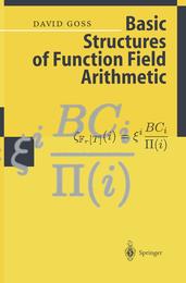 Basic Structures of Function Field Arithmetic (Ergebnisse der Mathematik und ihrer Grenzgebiete. 3. Folge / A Series of Modern Surveys in Mathematics)