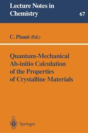 Quantum-Mechanical Ab-initio Calculation of the Properties of Crystalline Materials (Lecture Notes in Chemistry 67)