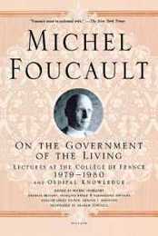 On the Government of the Living: Lectures at the College De France 1979-1980 (Lectures at the College De France 1979-1980)