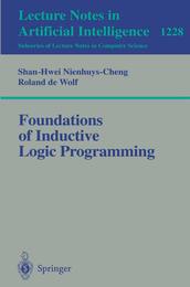 Foundations of Inductive Logic Programming (Lecture Notes in Computer Science 1228)
