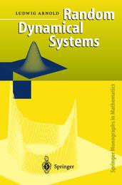 Random Dynamical Systems (Springer Monographs in Mathematics)
