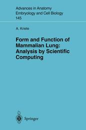 Form and Function of Mammalian Lung: Analysis by Scientific Computing (Advances in Anatomy Embryology and Cell Biology 145)