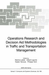 Operations Research and Decision Aid Methodologies in Traffic and Transportation Management (NATO ASI Subseries F: 166)