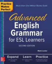 Practice Makes Perfect: Advanced English Grammar for ESL Learners Second Edition