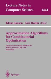 Approximation Algorithms for Combinatorial Optimization: International Workshop APPROX'98 Aalborg Denmark July 18-19 1998 Proceedings (Lecture Notes in Computer Science 1444)