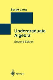 Undergraduate Algebra (Studies in the History of Mathematics and Physical Sciences)