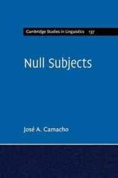 Null Subjects (Cambridge Studies in Linguistics Series Number 137)