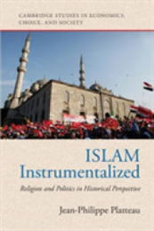 Islam Instrumentalized: Religion and Politics in Historical Perspective (Cambridge Studies in Economics Choice and Society)