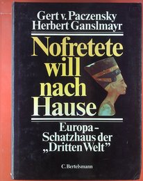 Nofretete will nach Hause. Europa Schatzhaus der Dritten Welt