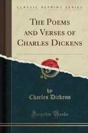 The Poems and Verses of Charles Dickens (Classic Reprint)