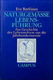 Naturgemaesse Lebensfuehrung: Zur Geschichte der Lebensreform um die Jahrhundertwende