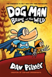 Dog Man: Brawl of the Wild: From the Creator of Captain Underpants (Dog Man #6) (Dog Man 6)
