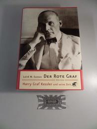 Der Rote Graf. Harry Graf Kessler und seine Zeit