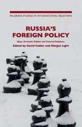 Russia's Foreign Policy: Ideas Domestic Politics and External Relations (Palgrave Studies in International Relations)