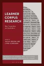 Learner Corpus Research: New Perspectives and Applications (Corpus and Discourse)