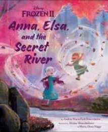 Frozen 2: Anna Elsa and the Secret River (Disney Frozen 2)