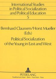 Political Socialization of the Young in East and West (INTERNATIONAL STUDIES IN POLITICAL SOCIALIZATION AND POLITICAL EDUCATION)
