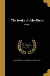 The Works of John Knox; Volume 3