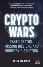 Crypto Wars: Faked Deaths Missing Billions and Industry Disruption